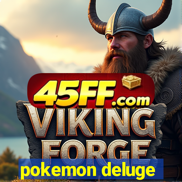 pokemon deluge